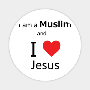 I'm a Muslim and I love Jesus Magnet